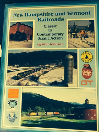 New Hampshire and Vermont railroads: Classic to contemporary scenic action (Paperback)