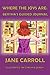 Where the Joys Are by Jane  Carroll