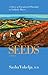Seeds by Sasha Vukelja