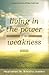 Living in the Power Of My Weakness by Dave Clark