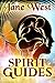 Spirit Guides: Contact Your Spirit Guide and Access the Spirit World!