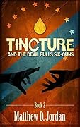 Tincture: And The Devil Pulls Six-Guns