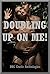 Doubling Up on Me! Twenty MFM Ménage a Trois Erotica Stories