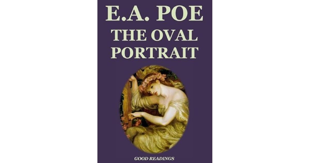 The Oval Portrait (Annotated) by Edgar Allan Poe