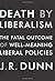 Death by Liberalism by J.R. Dunn