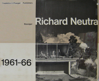 Richard Neutra 1961-66: Buildings and Projects- Réalisations et Projets- Bauten und Projekte