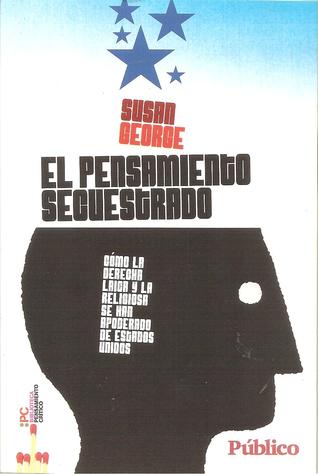 El pensamiento secuestrado. Cómo la derecha laica y la religiosa se han apoderado de Estados Unidos (Paperback)