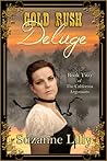 Gold Rush Deluge, Book Two of the California Argonauts by Suzanne Lilly Gold Rush Deluge, Book Two of the California Argonauts by Suzanne Lilly