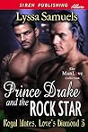 Prince Drake and the Rock Star (Royal Mates Love's Diamond, #5)