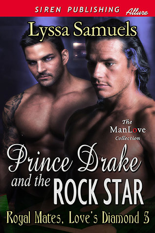 Prince Drake and the Rock Star (Royal Mates Love's Diamond, #5)