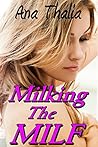 Milking the MILF Milking the MILF