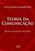 Teoria da Comunicação: ideias, conceitos e métodos