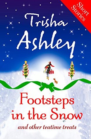Footsteps in the Snow and other Teatime Treats: A Festive Romantic Comedy Short Story Collection of Love and Friendship (Kindle Edition)