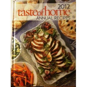 Taste of Home 2012 Annual Recipes (Hardcover)