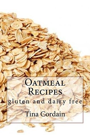 Oatmeal Recipes: gluten and dairy free (gluten free recipes, oatmeal recipes)
