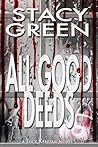 All Good Deeds by Stacy Green