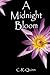 A Midnight Bloom by C.R. Quinn