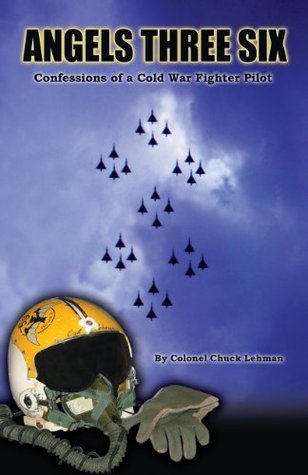 Confessions of a Cold War Fighter Pilot  -  Chuck Lehman