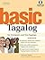Basic Tagalog: Learn to Speak Modern Filipino/ Tagalog - The National Language of the Philippines: Revised Third Edition (with Online Audio) (Tuttle Language Library)