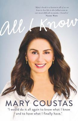 All I Know: A memoir of love, loss and life