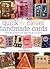 Quick and Clever Handmade Cards: Over 80 Projects and Ideas for All Occasions