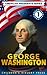 American Presidents Series: George Washington for Kids: A Children's Biography of George Washington