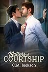 Matters of Courtship by C.M. Jackson Matters of Courtship by C.M. Jackson