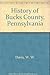 History of Bucks County, Pe...