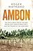 Ambon: The Truth About One ...