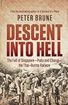 Descent Into Hell - The Fall of Singapore - Pudu and Changi - the Thai Burma Railway