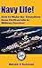 United States Navy - How to Succeed and Excel at your First Command and Beyond! (Joining the Navy! A collection for those looking to join, excel, and leave the Navy with honor! Book 2)