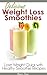 Weight Loss Smoothies (Lose Weight Quick with Healthy Smoothie Recipes)
