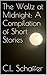 The Waltz at Midnight: A Compilation of Short Stories