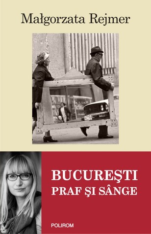 București. Praf și sânge