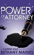 Power of Attorney: A Carrie Mae Mini-Mystery
