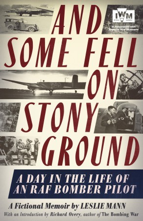 And Some Fell on Stony Ground: A Day in the Life of an RAF Bomber Pilot (Paperback)