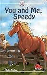 You and Me, Speedy (Humleby Farm, #1)