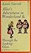 Alices Adventures In Wonderland And Through The Looking Glass by Lewis Carroll Alices Adventures In Wonderland And Through The Looking Glass by Lewis Carroll