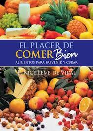 El placer de comer bien. Alimentos para prevenir y curar
