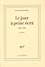 Le jour à peine écrit: (1967-1992)