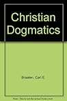 Christian Dogmatics, Two Volumes by Carl E. Braaten Christian Dogmatics, Two Volumes by Carl E. Braaten