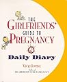 The Girlfriends' Guide to Pregnancy Daily Diary by Vicki Iovine
