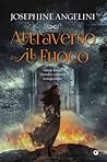 Attraverso il fuoco by Josephine Angelini