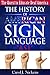 THE HISTORY OF AMERICAN SIGN LANGUAGE “A.S.L.”: THE QUEST TO EDUCATE DEAF AMERICA