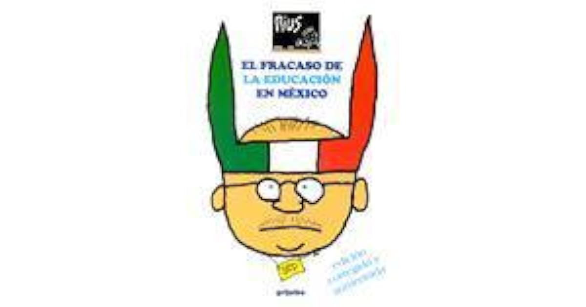 El fracaso de la educación en México by Rius