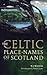 The Celtic Place-Names of Scotland