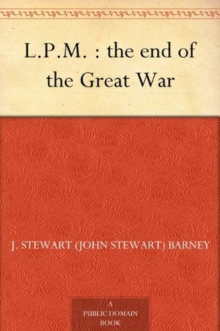 L. P. M.: The End of the Great War