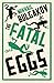 The Fatal Eggs