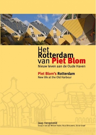 Het Rotterdam van Piet Blom. Nieuw leven aan de Oude Haven (Paperback)
