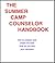 The Summer Camp Counselor Handbook